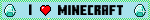 i heart minecraft